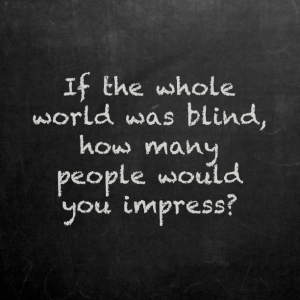If the world was blind